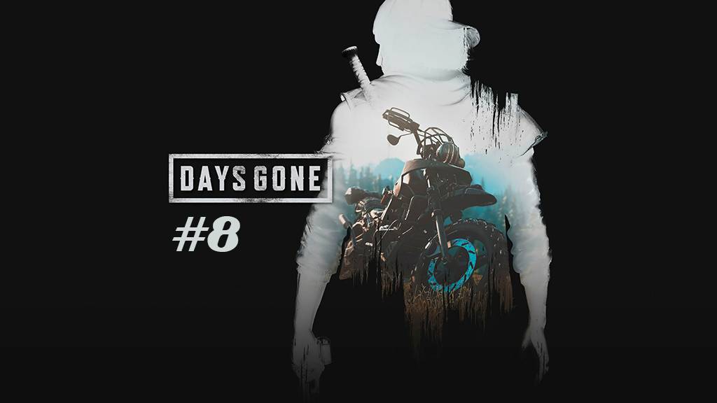 Days Gone part 8 смотреть онлайн