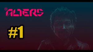 The Alters Прохождение на русском #1