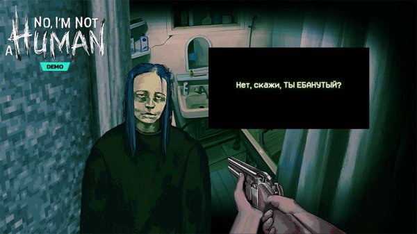 NO, I'M NOT A HUMAN DEMO ►  Я ХОРОШО РАЗБИРАЮСЬ В ЛЮДЯХ  #2