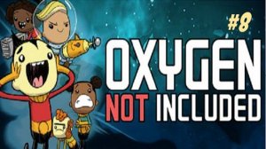 Прохождение Oxygen Not Included часть 8