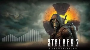 S.T.A.L.K.E.R. 2: Heart of Chornobyl - сталкерське радіо | music soundtrack ста?