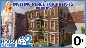 Хаус Флиппер 2 - Английский - House Flipper 2 - Inviting Place For Artists - Job Mission