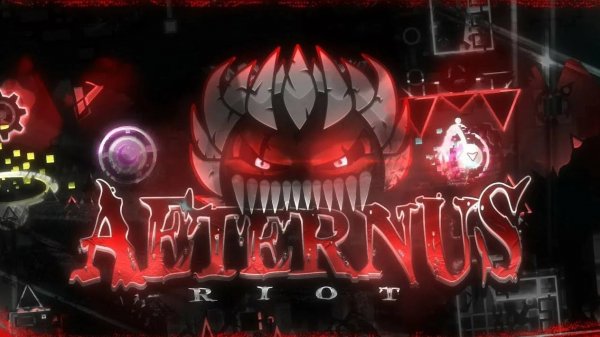 Aeternus by Riot (Impossible Level) (Now)