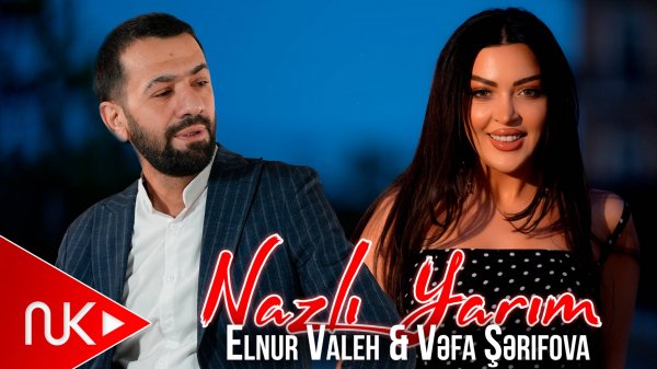 Elnur Valeh & Vefa Serifova - Nazli Yarim