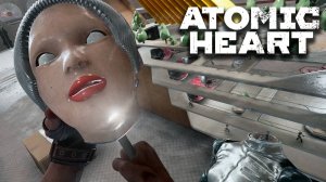 Прохождение Atomic Heart / Выставка ВДНХ / Часть 6