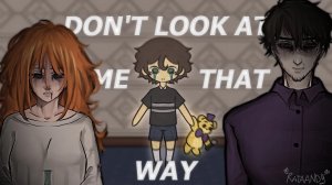 (Автор RataandyAnimations/Youtube) Don't Look At Me That Way | CC Afton | FNAF / Afton Family