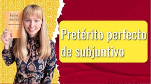 Субхунтив в Испанском Языке. Preterito Perfecto de Subjuntivo в Испанском