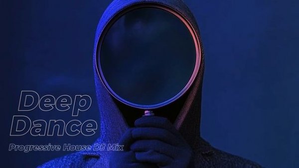 Deep Dance Progressive House DJ Mix 2025