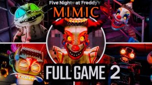 Я УЗНАЛ СЕКРЕТ МИМИКА 2|Five Nights at Freddy's: Secret of the Mimic|ПОЛНОЕ ПРОХОЖДЕНИЕ НА 100%