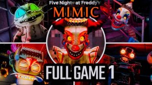 Я УЗНАЛ СЕКРЕТ МИМИКА 1|Five Nights at Freddy's: Secret of the Mimic|ПОЛНОЕ ПРОХОЖДЕНИЕ НА 100%