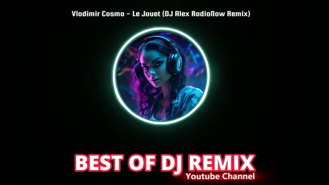 Vladimir Cosma - Le Jouet (DJ Alex RadioNow Remix)