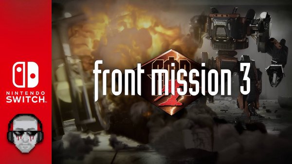 Front Mission 3: Remake - Четверть века спустя...