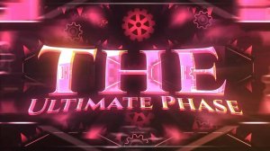 The Ultimate Phase by Andromeda GMD (Extreme Demon)