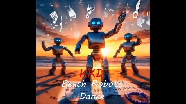 ККД - Beach Robots Dance смотреть онлайн
