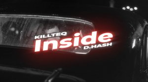 KILLTEQ x D.HASH - Inside
