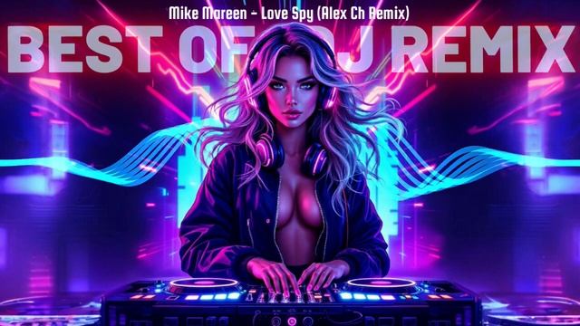 Mike Mareen - Love Spy (Alex Ch Remix)