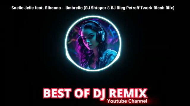 Snelle Jelle feat. Rihanna - Umbrella (DJ Shtopor & DJ Oleg Petroff Twerk Mash Mix)