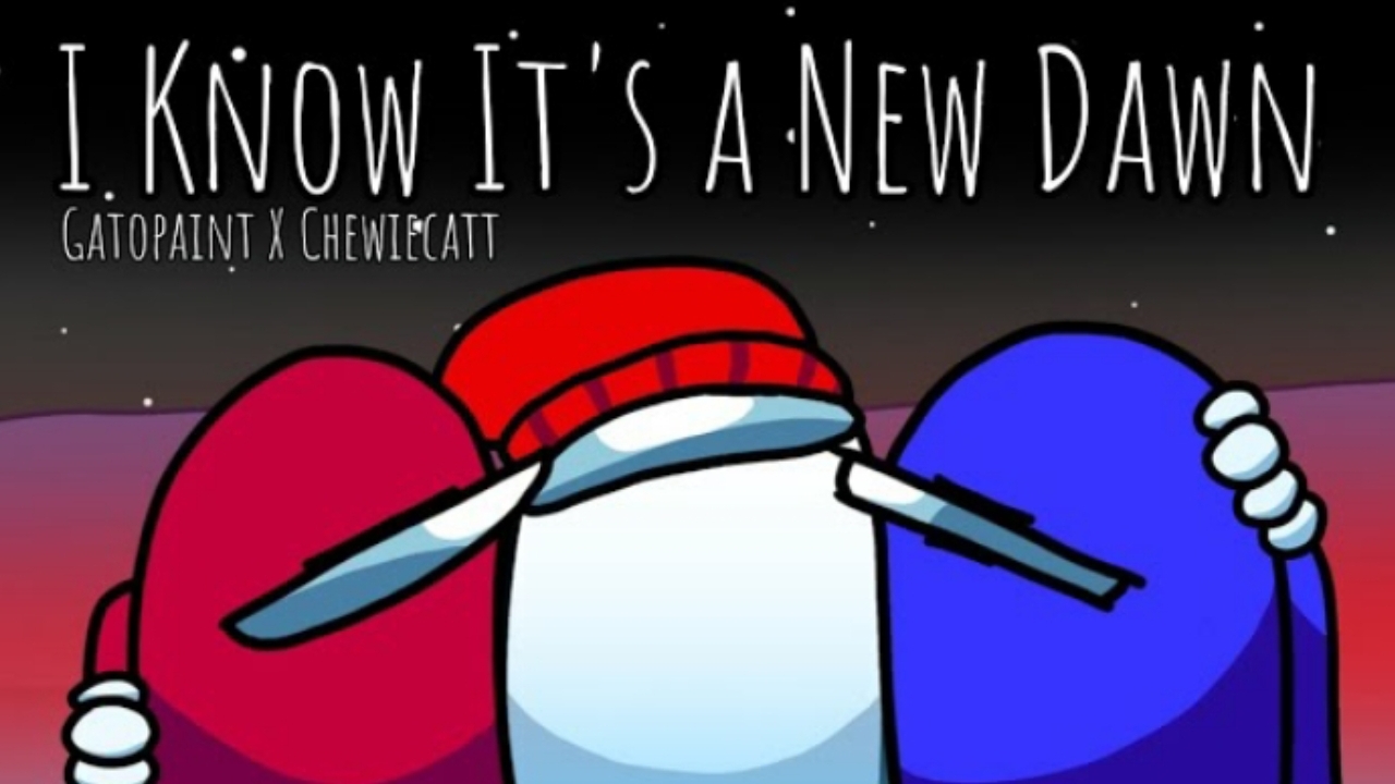 I Know It's a New Dawn | Gatopaint X Chewiecatt | Mashup