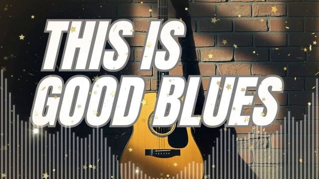 This Is Good Blues Classic Blues  #guitar #blues  #bluesballads #allblues #guitarsongscover
