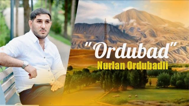 Nurlan Ordubadlı - Ordubada 2025