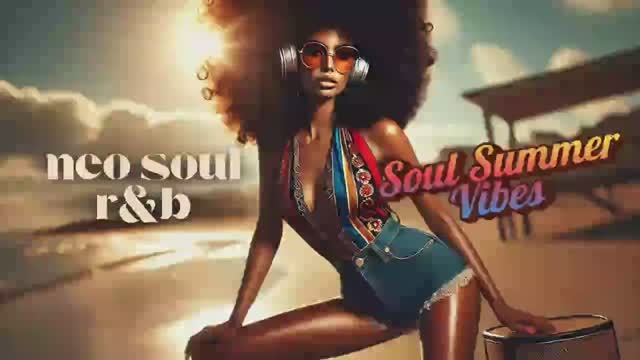 Soul Summer Vibes _ Neo Soul and R&B смотреть онлайн