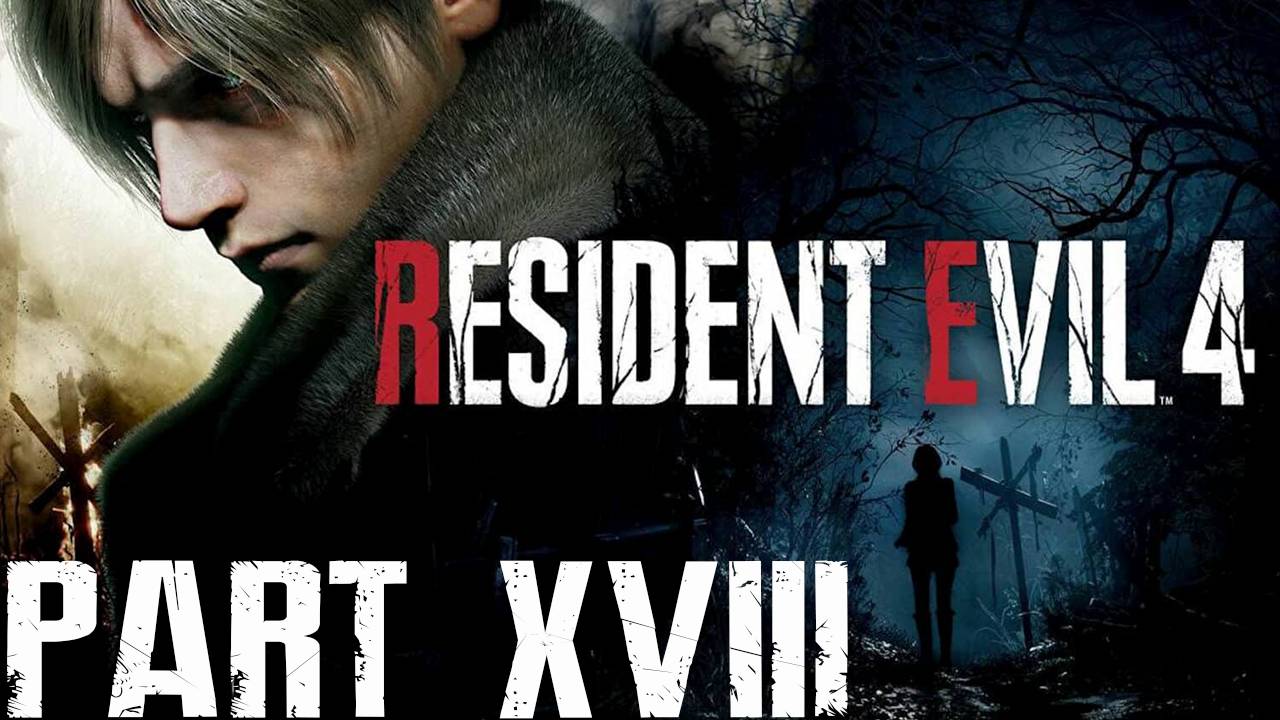 Прохождение игры - Resident Evil 4 Remake (без комментариев)