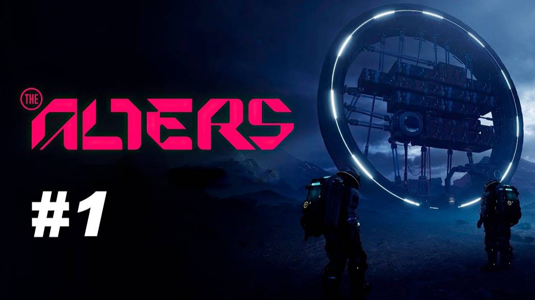 Знакомимся с игрой. Готовимся сваливать - The Alters #1