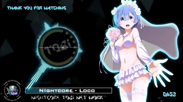 NIghtcore - Loco (1) смотреть онлайн