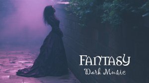 Мрачная музыка для фона в стиле Темного Фэнтези - Музыка для настольных игр - Dark Fantasy Music