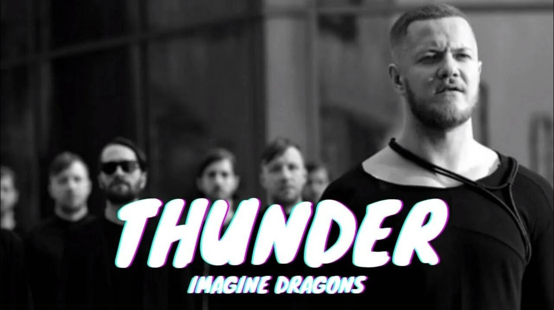Imagine Dragons - Thunder смотреть онлайн