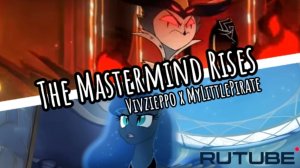Mashup | Vivzieppo x MyLittlePirate - The Mastermind Rises (On Rutube)