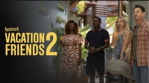 Друзья по отпуску 2 | Vacation Friends 2 (2023)