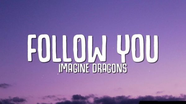 Imagine Dragons - Follow You