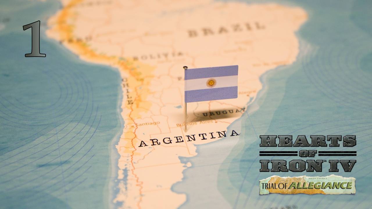 1- Hearts of Iron 4 Trial of Allegiance - Аргентина - Стартуем!