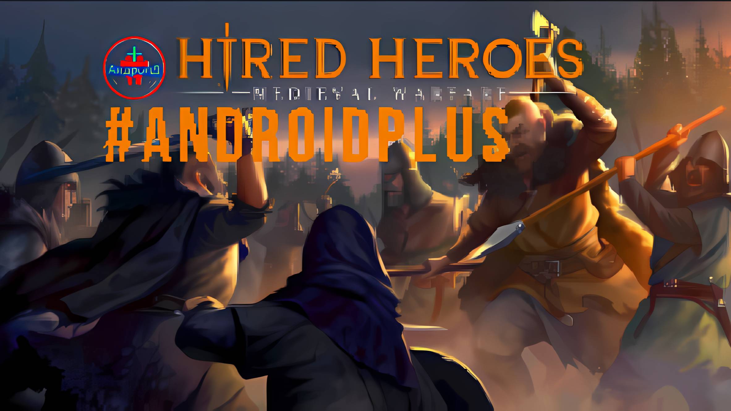 Hired Heroes Medieval Warfare игра для Android🔘🔵🔴 🅰🅽🅳🆁🅾🅸🅳🅿🅻🆄🆂👹 #HiredHeroesMedieval смотреть онлайн