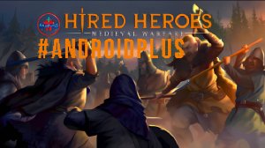 Hired Heroes Medieval Warfare игра для Android🔘🔵🔴 🅰🅽🅳🆁🅾🅸🅳🅿🅻🆄🆂👹 #HiredHeroesMedieval