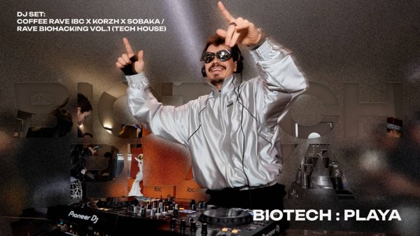 Biotech Playa Dj set: Coffee Rave IBC x Korzh x Sobaka / Rave biohacking vol.1 (Tech House)