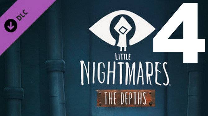 Прохождение Little Nightmares №4 - The Depths DLC