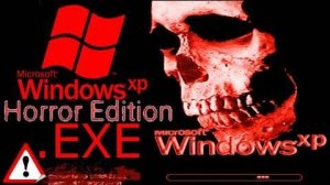 Проверяем 2 версии легендарного вируса Windows XP Horror Edition (безопасная и ОПАСНАЯ версия)