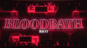 Bloodbath by Riot (Extreme Demon)