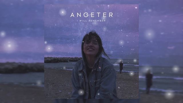ANGETER ⦡ I Will Remember [A N G E T E R I A]