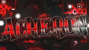 Acheron by Ryamu (Extreme Demon)