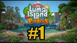 Luma Island Pirates прохождение на русском #1 ПРОФЕССИЯ - КОРАБЕЛ