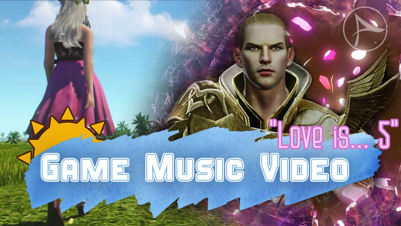 ArcheAge GMV - Love is... 5 смотреть онлайн
