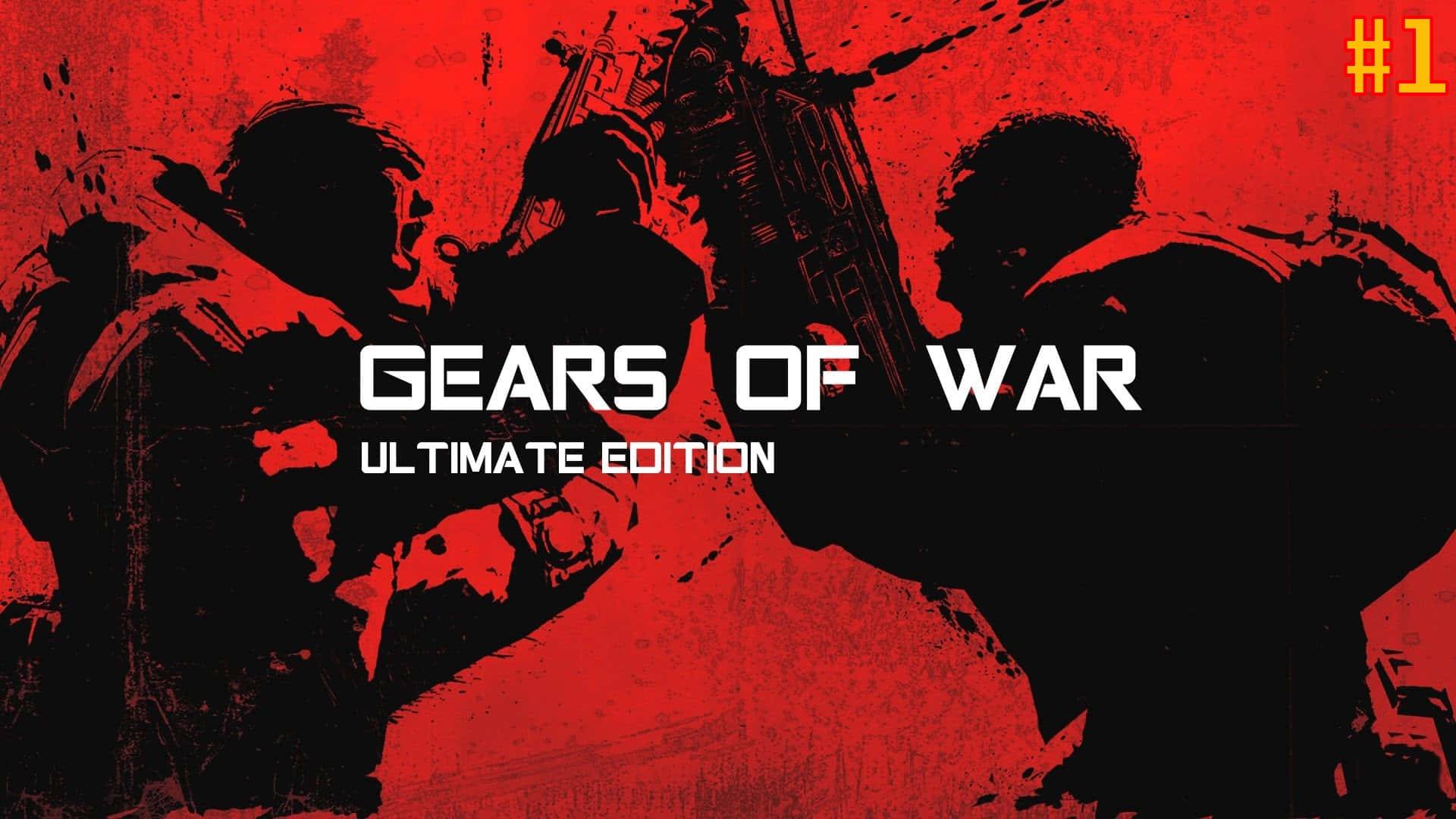 Gears of War Ultimate Edition#1 смотреть онлайн