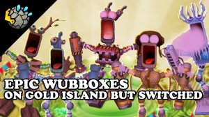 Эпические Коробасы поменялись местами с Эпическим Коробасом на Острове Золота (My Singing Monsters)