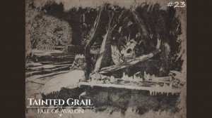 023 Tainted Grail The Fall of Avalon - Линзы для мудреца, Пророчество чёрного дёгтя