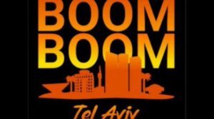BOOM BOOM BOOM! TEL AVIV!