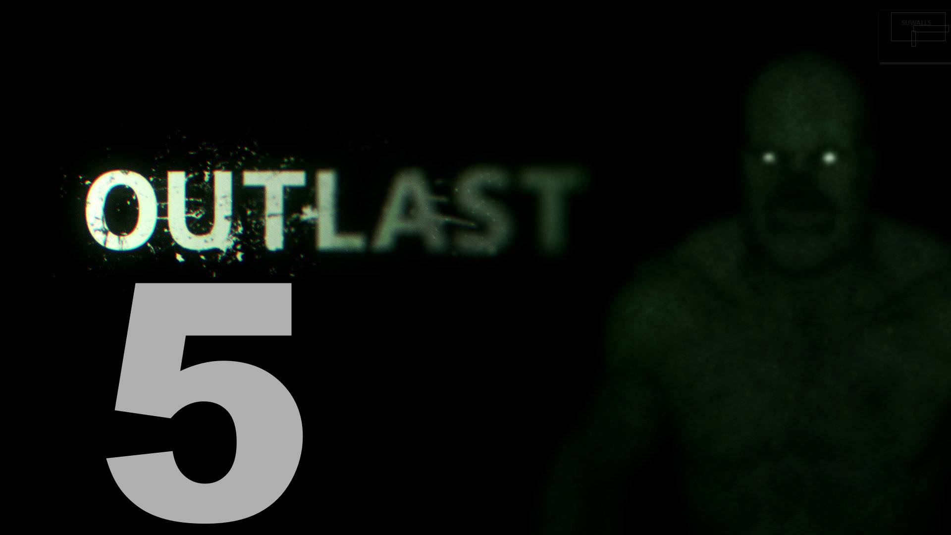 Прохождение Outlast №5 - Смерть для всех (Финал)