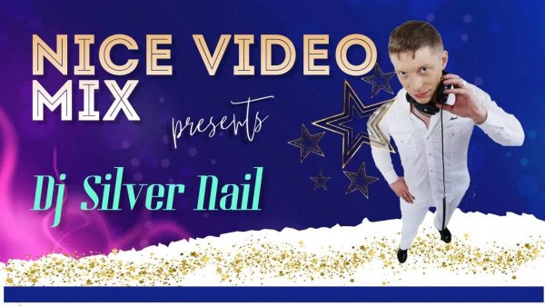 DJ Silver Nail - NICE VIDEO MIX 2024
